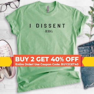 I Dissent RBG Shirt, Unisex Shirt, Feminist Shirt, Political Shirt