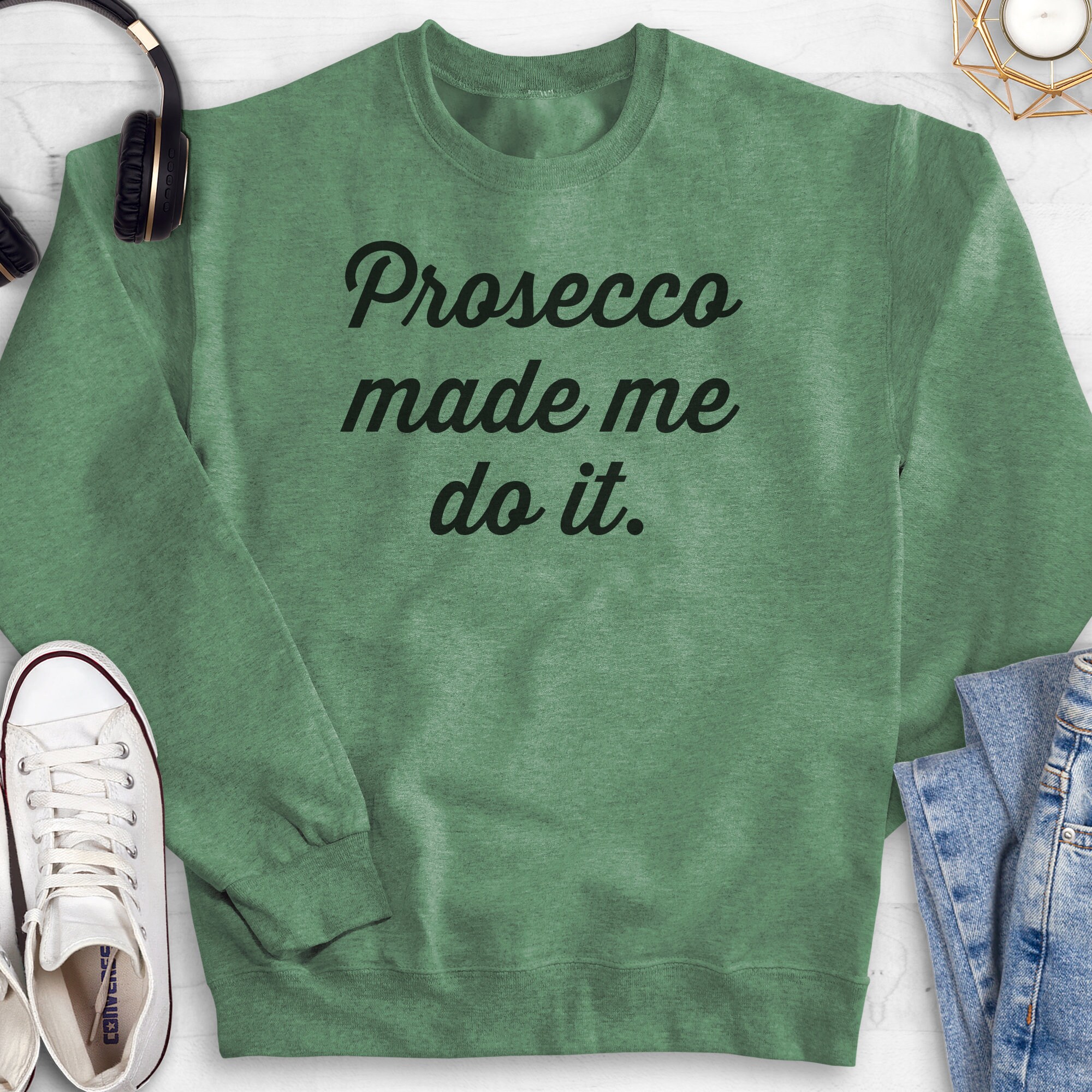 Prosecco made me do it t shirt sales