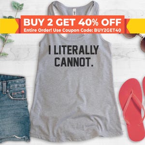 I Literally Cannot Tank Top, Ladies Workout, Yoga Tank Top, Funny Gym Tank, hot yoga tank, Funny Gift For her image 1