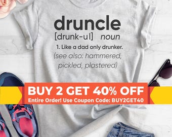 Druncle Shirt, Unisex Shirt, Funny Uncle Shirt, Funny Uncle Quote, Funny Uncle Saying, Drunk Uncle Shirt