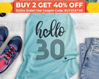 Hello 30 Tank Top, Racerback Tank Top, 30th Birthday Tank, Thirtieth Birthday Tank, 30th Birthday Gift, B-day Tank Top