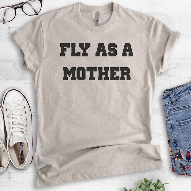 Fly As A Mother Shirt, Ladies Unisex Crewneck T-shirt, Cool Mom T-shirt, Mother's Day Gift, Short & Long Sleeve T-shirt image 2