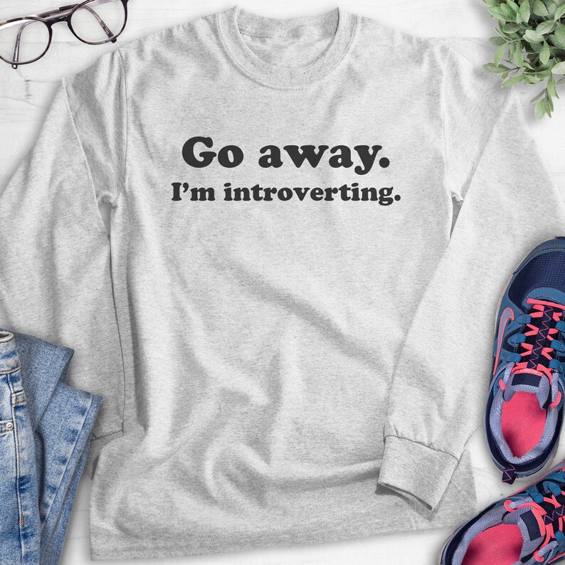 Go Away I'm Introverting Sweatshirt, Hoodie, Long Sleeve Shirt, Unisex Sizing, Awkward Sweatshirt, Introvert Sweatshirt, Introvert Hoodie image 9