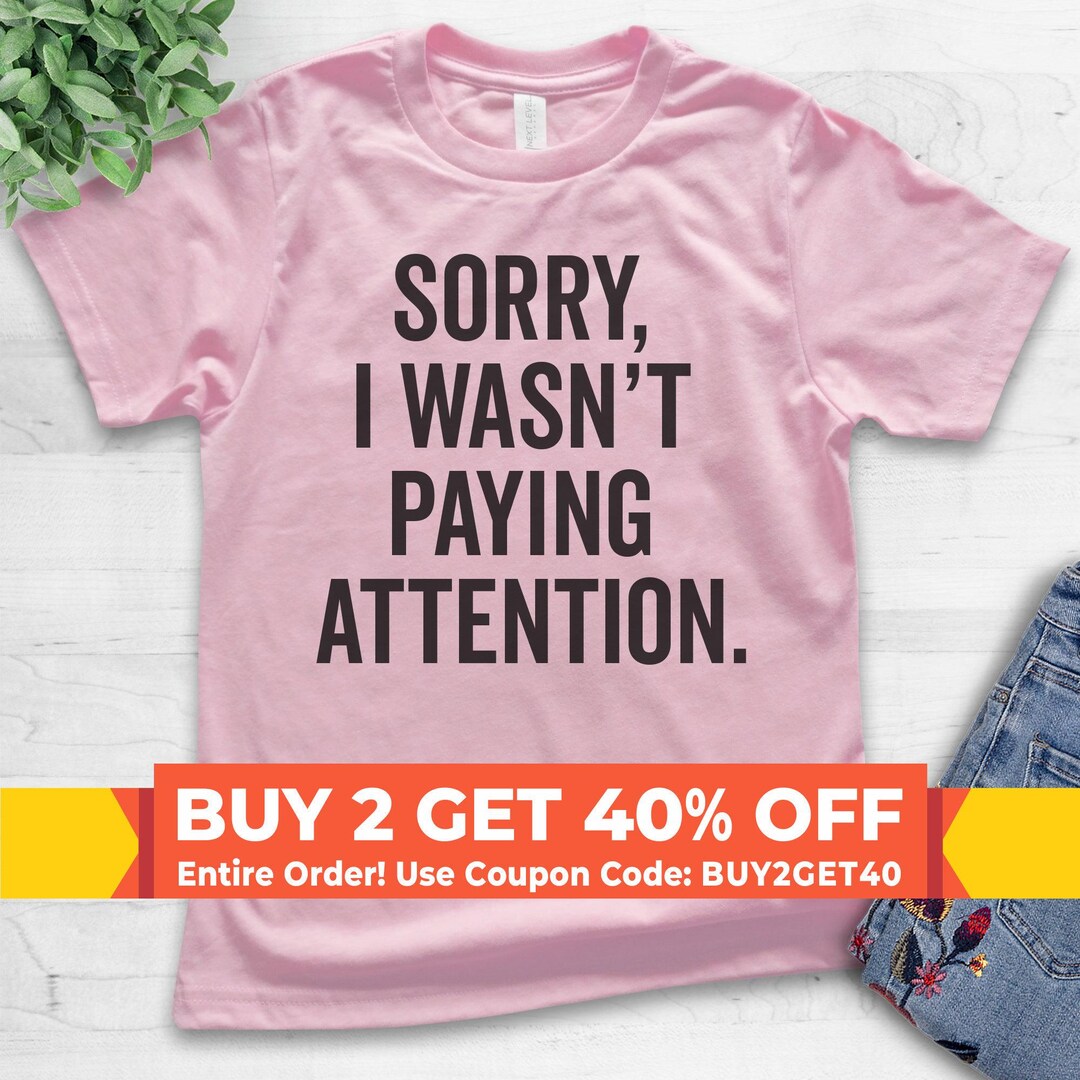 Youth Sorry I Wasn't Paying Attention T-shirt, Youth Kids Girl Boy T ...