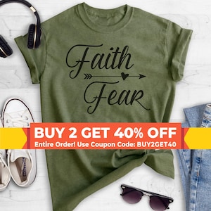 Faith Fear Shirt, Unisex Shirt, Christian Shirt, Catholic Shirt, Religion Shirt, Jesus Clothing, Grace Shirt, Bible Shirt