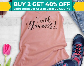 I Said Yaaasss Tank Top, Racerback Tank Top, Cute Fiance Tank Top, Funny Engagement Tank, I Said Yes Tank Top