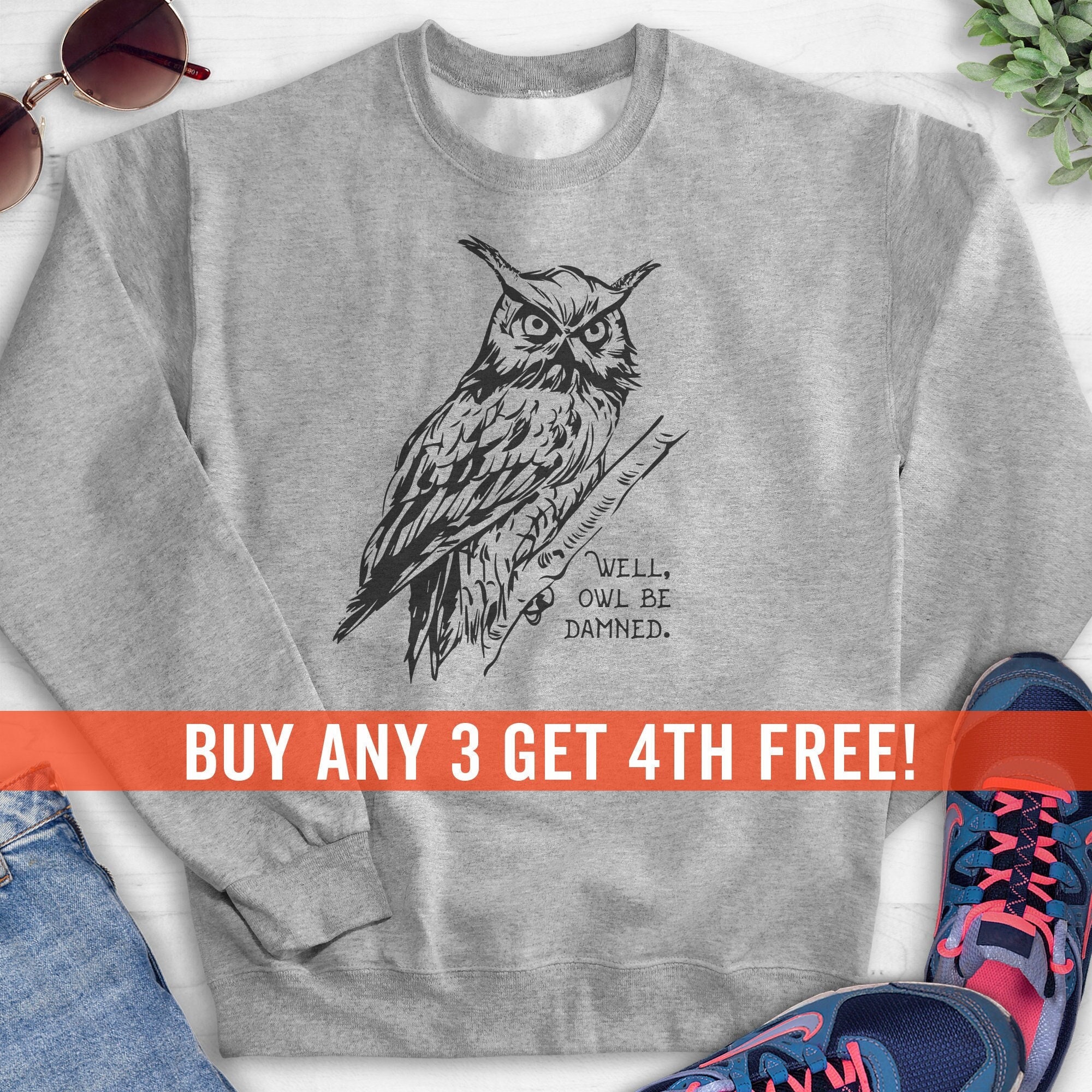 Well Owl Be Damned Sweatshirt, Hoodie, Long Sleeve Shirt, Unisex Sizing, Owl Animal Pun Sweatshirt, 