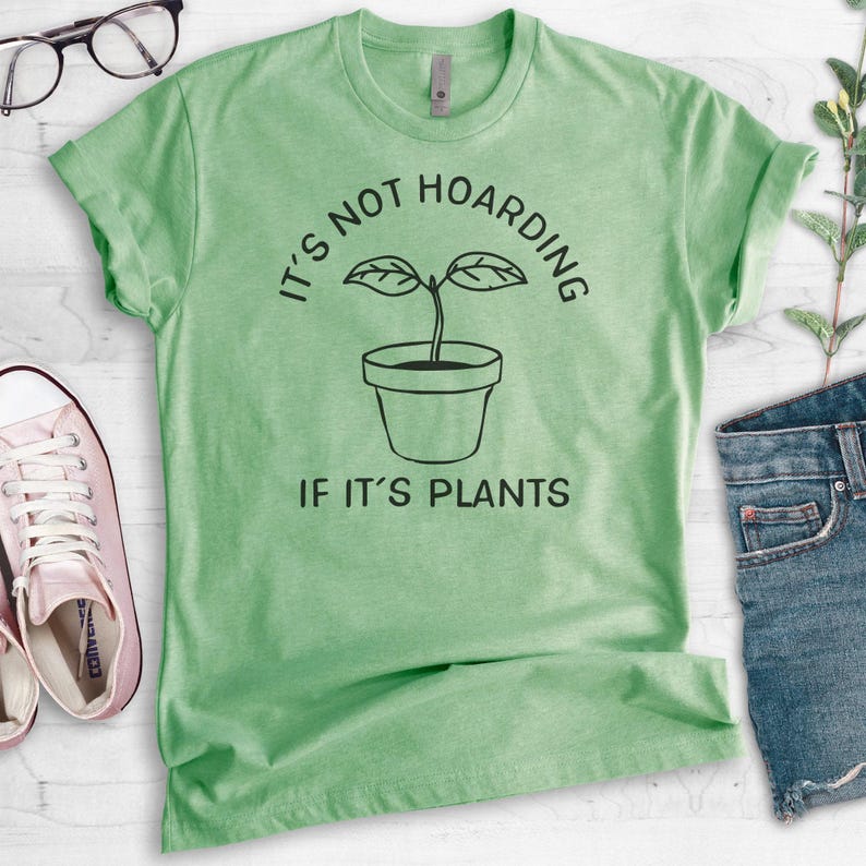 It's Not Hoarding If It's Plants Shirt, Crazy Plant Lady Shirt, Plant T-shirt, Plant Lover Gift, Gardening Gift, Plant Mom Shirt, Garden Tee image 2