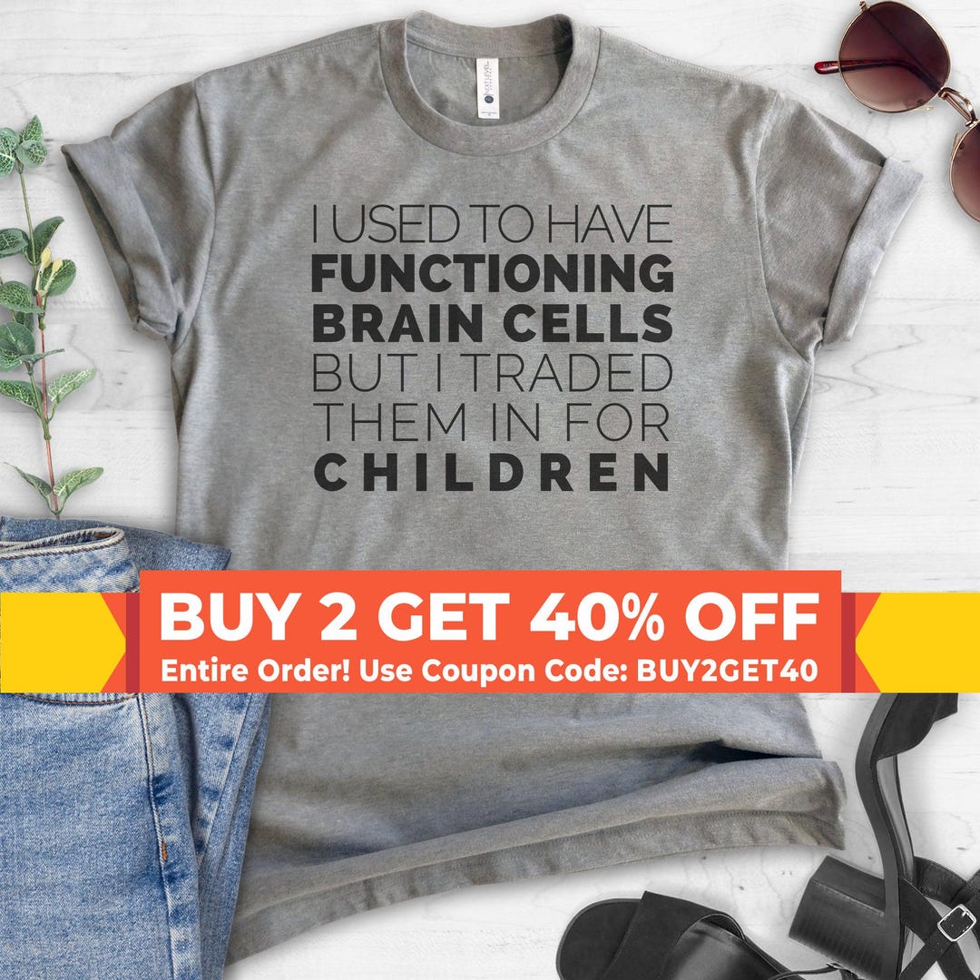 I Used to Have Functioning Brain Cells Shirt, Womens Unisex Shirt, Mom ...