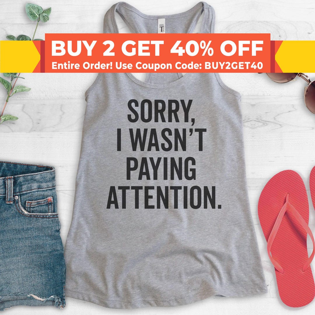 Sorry, I Wasn't Paying Attention Tank Top, Funny Ladies Workout Tank ...