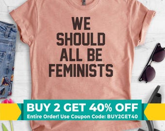 We Should All Be Feminists T-Shirt, Ladies Unisex Crewneck, Cute Feminist T-shirt, Feminism Shirt, Short & Long Sleeve T-shirt