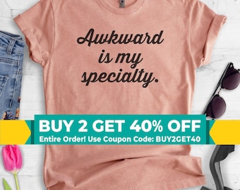 Awkward Is My Specialty T-shirt, Ladies Unisex Crewneck T-shirt, Funny Awkward Girl T-shirt, Short & Long Sleeve T-shirt