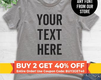 CUSTOM  YOUTH T-SHIRT, Send Us Your Saying - Personalized Shirt, Custom Quote, Customize Shirt, Kids' T-shirt