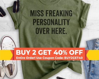 Miss Freaking Personality T-shirt - Ladies, Unisex T-shirt, Girlfriend T-shirt, Cool Feminist T-shirt, Feminism, Short & Long Sleeve T-shirt