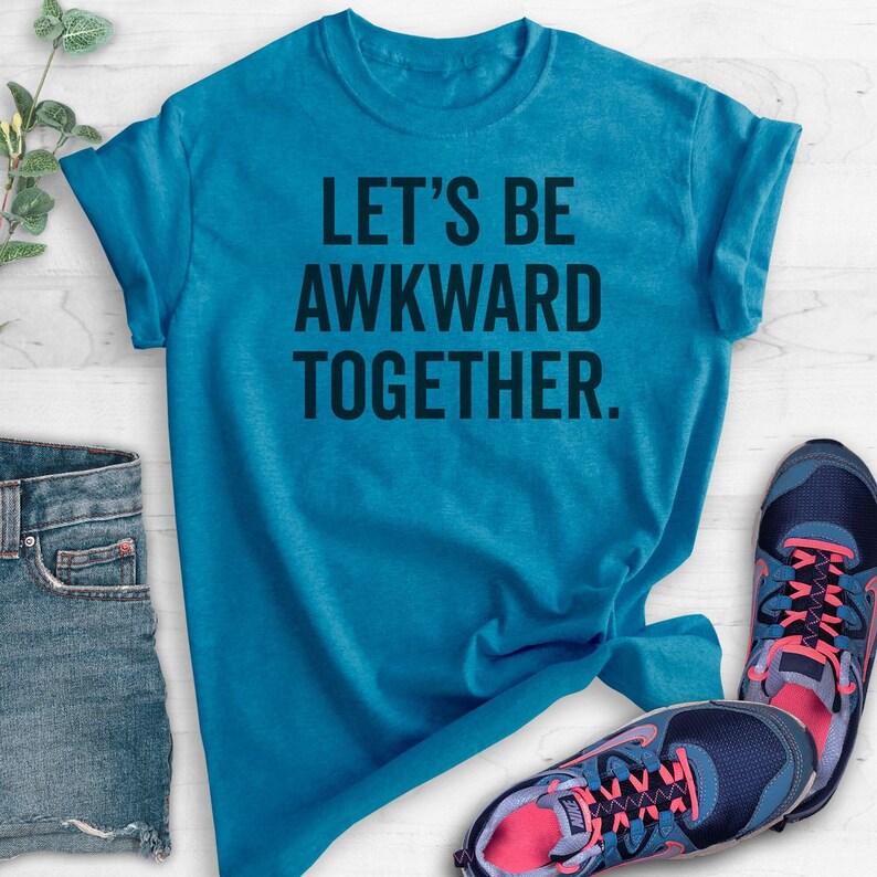 Let's Be Awkward Together T-shirt, Ladies, Unisex T-shirt, Funny Couples Shirt, Hi I'm Awkward Shirt, Bffs, Short & Long Sleeve T-shirt image 4