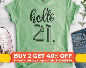 Hello 21 Shirt, Unisex Shirt, 21st Birthday Shirt, Twenty-first Birthday Shirt, 21st Birthday Gift, 21st Birthday Tee, B-day Shirt