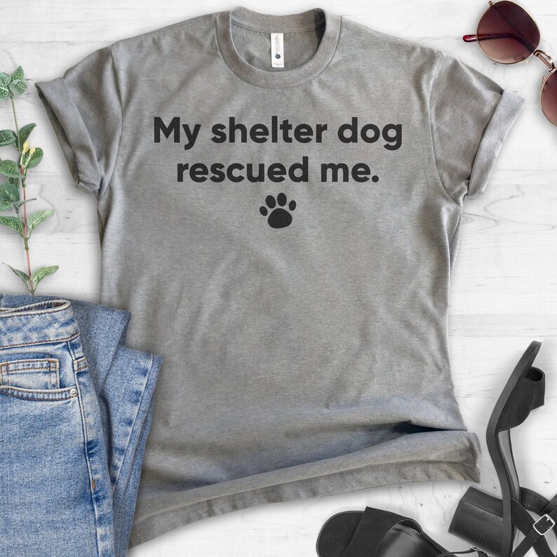 My Shelter Dog Rescued Me T-shirt, Ladies Unisex Crewneck Shirt, Cute Rescue Dog Shirt, Animal Lover, Short & Long Sleeve T-shirt image 3