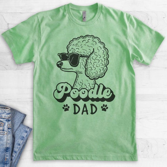 Poodle Dad T-shirt, Unisex Men's Shirt, Standard Poodle