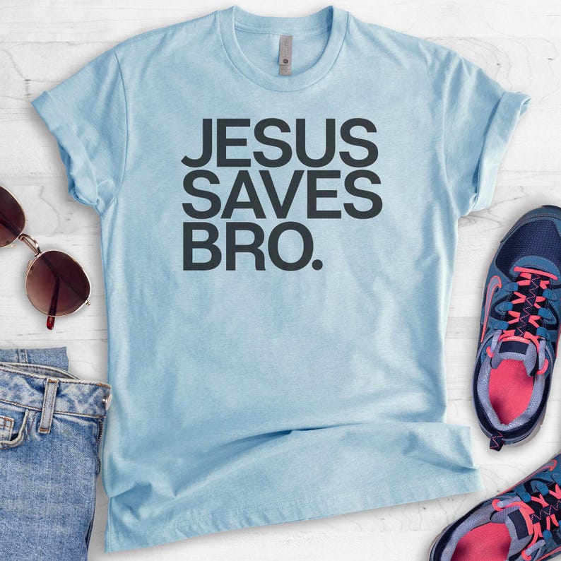 Jesus Saves Bro Shirt, Funny Religious Shirt, Christian T-shirt, Unisex Tee, Faith Shirt, Religious Tee, Religious T-shirts For Boys image 3