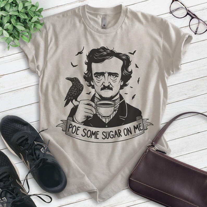 Poe Some Sugar On Me T-shirt, Unisex Women's Men's Shirt, Funny Edgar Allan Poe Parody Pop Culture immagine 7