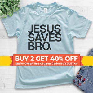 Youth Jesus Saves Bro Shirt, Youth Kids Girl Boy T-Shirt, Religious Shirt, Christian T-shirt, Faith Shirt