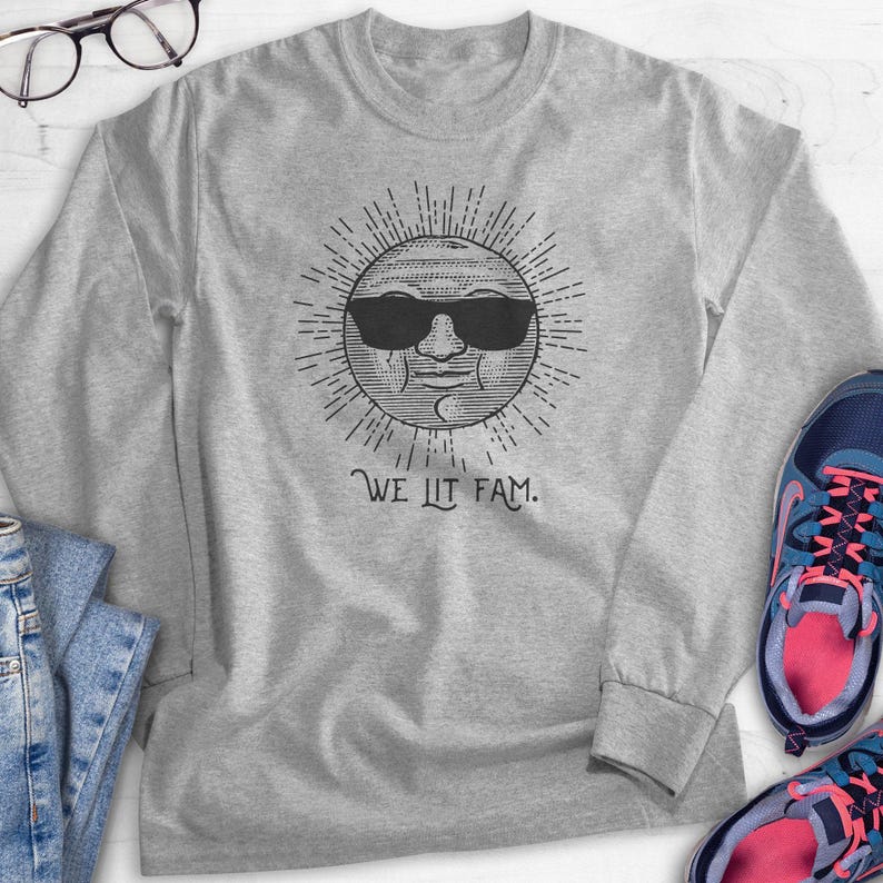 We Lit Fam Sweatshirt, Hoodie, Long Sleeve Shirt, Unisex Sizing, Sun Sweatshirt, Sunshine Hoodie, Fam Sweatshirt, Funny Graphic Hoodie image 7