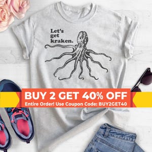 Let's Get Kraken T-shirt, Ladies Unisex T-shirt, Animal Pun T-shirt, Funny Octopus Shirt, Giant Squid Shirt, Short & Long Sleeve T-shirt