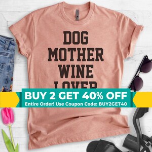 Dog Mother Wine Lover Shirt, Unisex Ladies Shirt, Dog Mom Shirt, Wine Lover Shirt, Dog Mama Shirt, Gift for Animal Lover image 1