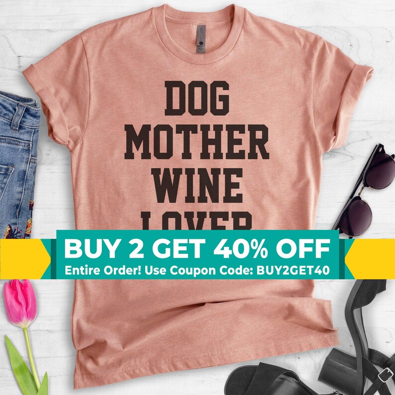 Dog Mother Wine Lover Shirt, Unisex Ladies Shirt, Dog Mom Shirt, Wine Lover Shirt, Dog Mama Shirt, Gift for Animal Lover image 1