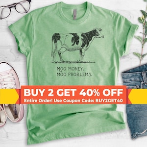 Moo Money Moo Problems Cow Shirt, Unisex Shirt, Funny Cow Shirt, Farm Animal Shirt, Cute Cow Tee, Farm Animal Shirt image 1