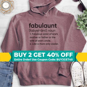Fabulaunt Sweatshirt, Hoodie, Long Sleeve Shirt, Unisex Sizing, Fabulous Aunt Sweatshirt, Aunt Sweatshirt, Aunt Definition Sweatshirt