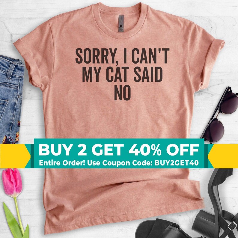Sorry I Can't My Cat Said No Shirt, Unisex Shirt, Cat Lover Shirt, Funny Cat Shirt, Cute Cat Shirt, Nerdy Cat Mom image 1