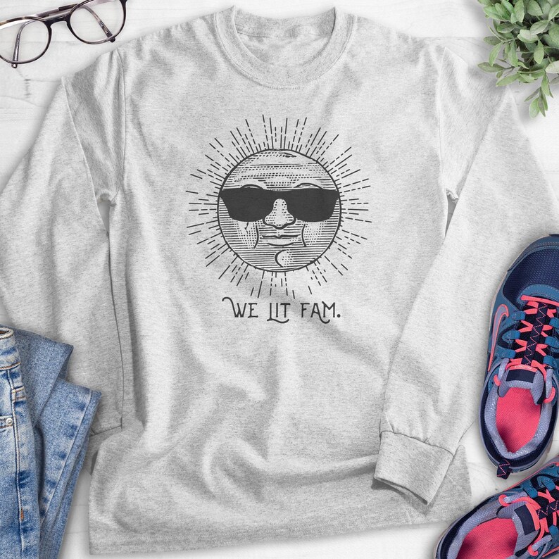 We Lit Fam Sweatshirt, Hoodie, Long Sleeve Shirt, Unisex Sizing, Sun Sweatshirt, Sunshine Hoodie, Fam Sweatshirt, Funny Graphic Hoodie image 6