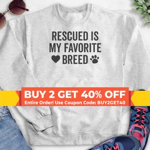 Rescued Is My favorite Breed Sweatshirt, Hoodie, Long Sleeve Shirt, Unisex Sizing, Rescue Dog Sweatshirt, Rescue Sweatshirt, Rescue Hoodie