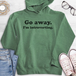 Go Away I'm Introverting Sweatshirt, Hoodie, Long Sleeve Shirt, Unisex Sizing, Awkward Sweatshirt, Introvert Sweatshirt, Introvert Hoodie image 10