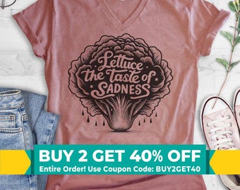 Lettuce The Taste Of Sadness V-neck T-shirt, Unisex Women's Men's, Funny Diet Food Salad Workout