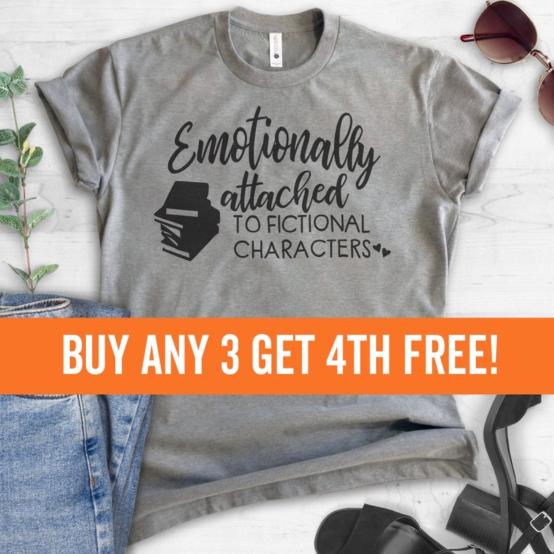 emotionally attached to fictional characters shirt
