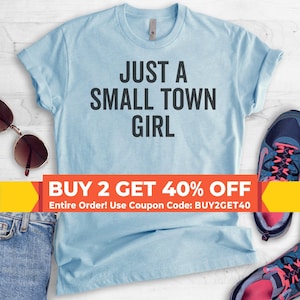 Just A Small Town Girl T-shirt, Ladies Unisex Crewneck, Heather T-shirt, Southern Girl Shirt, Short & Long Sleeve T-shirt