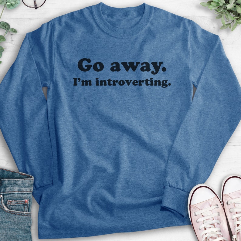 Go Away I'm Introverting Sweatshirt, Hoodie, Long Sleeve Shirt, Unisex Sizing, Awkward Sweatshirt, Introvert Sweatshirt, Introvert Hoodie image 8