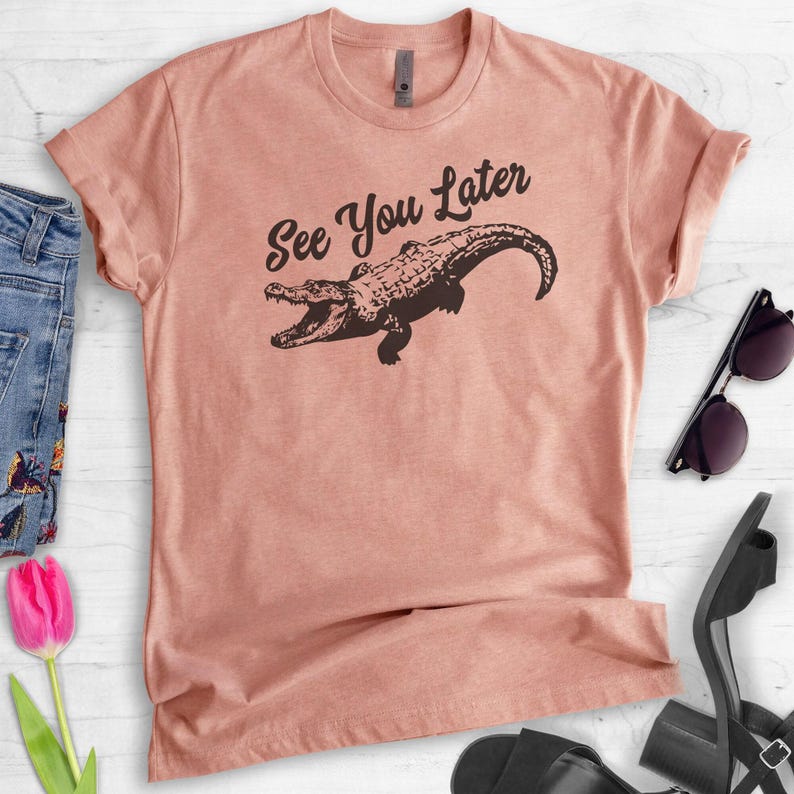 See You Later Alligator Shirt, Unisex Shirt, Funny Alligator Shirt, Gator Shirt, Swamp Shirt image 3