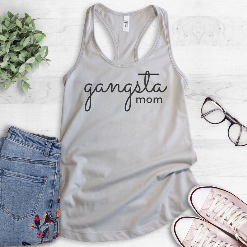 Mom Tank Top Mother/'s Day Gift Racerback Tank Top Funny Mom Tank Top Gangsta Mom Tank Top Gangsta Tank Top Ironic Mom Tank