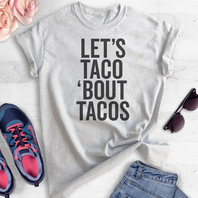 Let's Taco 'Bout Tacos T-shirt, Ladies Unisex Crewneck Shirt, Funny Hipster T-shirt, Ironic T-shirt, Short & Long Sleeve T-shirt image 3