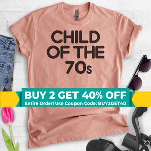 Child Of The 70s T-shirt, Ladies Unisex Crewneck T-shirt, 70s T-shirt, Short & Long Sleeve T-shirt image 1