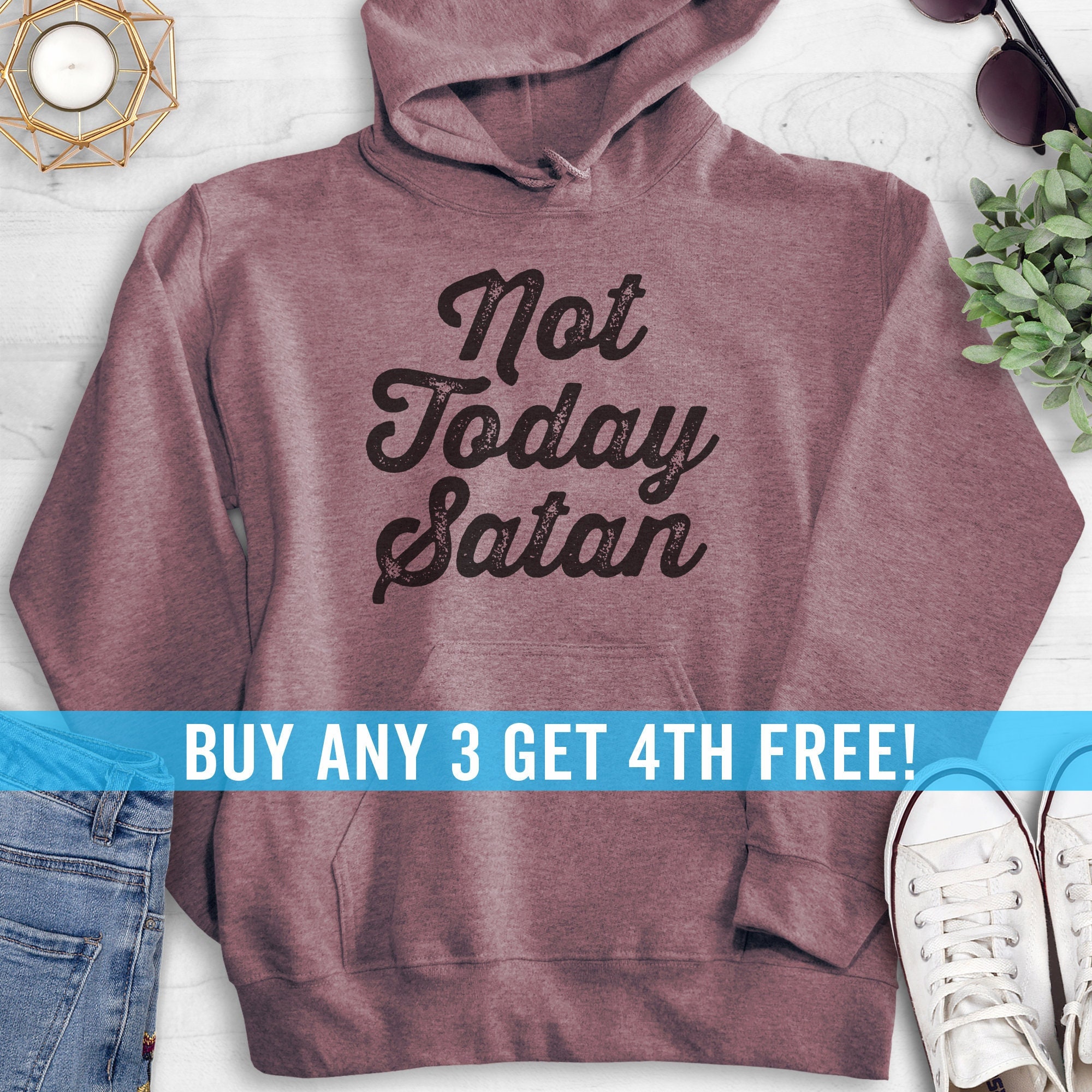 Not today hotsell satan sweatshirt