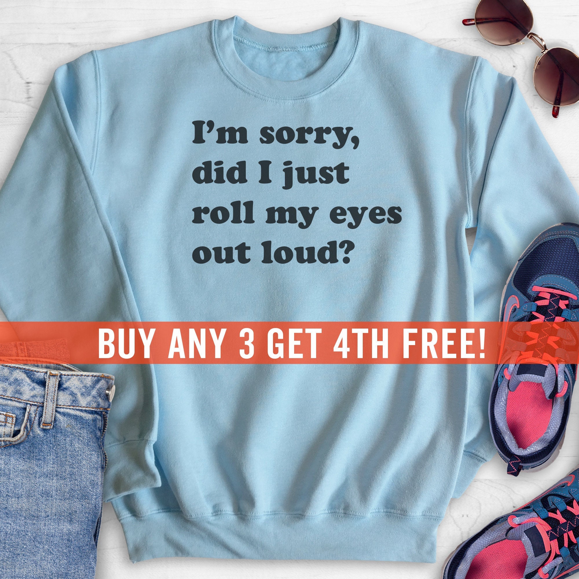 I'm Sorry Did I Just Roll My Eyes Out Loud Sweatshirt - Etsy