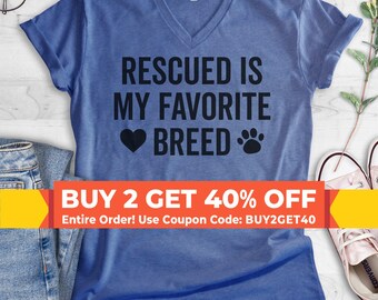 Rescued Is My favorite Breed V-Neck T-shirt, Unisex Women's Men's Vneck Shirt, Rescue Dog Shirt, Dog Shirt