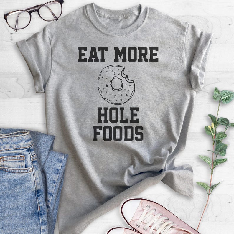 Eat More Hole Foods T-shirt, Ladies Unisex Crewneck T-shirt, Funny Donut T-shirt, Short & Long Sleeve T-shirt image 2