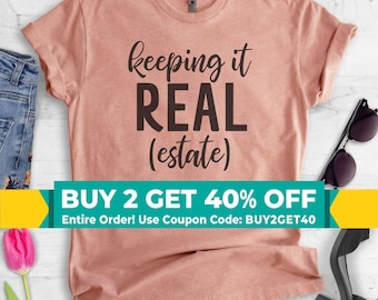 Keeping It Real (Estate) Shirt, Unisex Shirt, Real Estate Shirt, Real Estate Agent Shirt, Realtor Shirt, Gift For Realtor