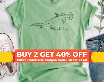 Nailed It Hammerhead Shark Shirt, Unisex Shirt, Funny Shark Shirt, Shark Tee, Funny Shark Meme Shirt