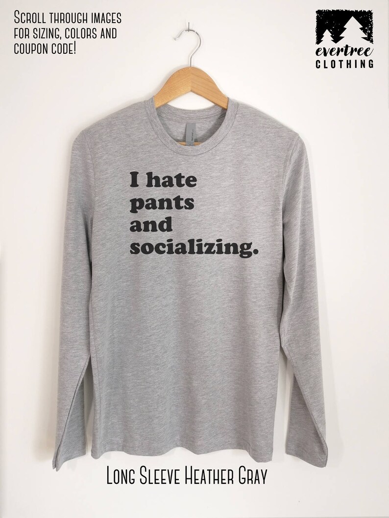 I Hate Pants And Socializing TShirt Ladies Unisex Shirt Etsy